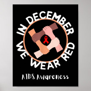 World Aids Day In December We Wear Red Awareness R Poster