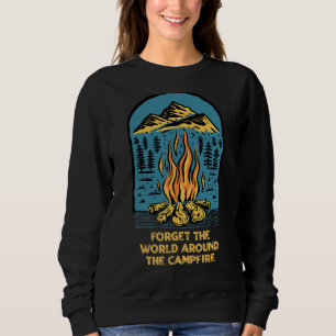 World Around The Campfire Camping Sayings Camper Q Sweatshirt