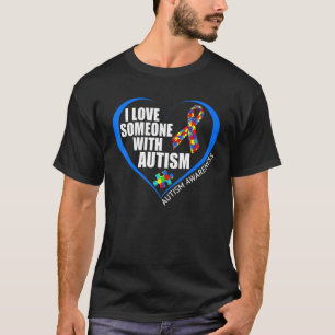 World Autism Awareness Day 2023 - I Love Someone W T-Shirt