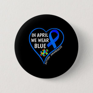 World Autism Awareness Day 2023 - In April We Wear 6 Cm Round Badge