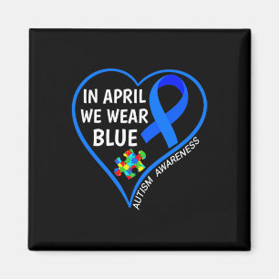 World Autism Awareness Day 2023 - In April We Wear Magnet