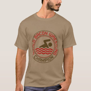 World Bacon Wrestling Champion T-Shirt