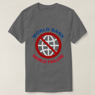 World Bank Anti-Neoliberalism T-Shirt
