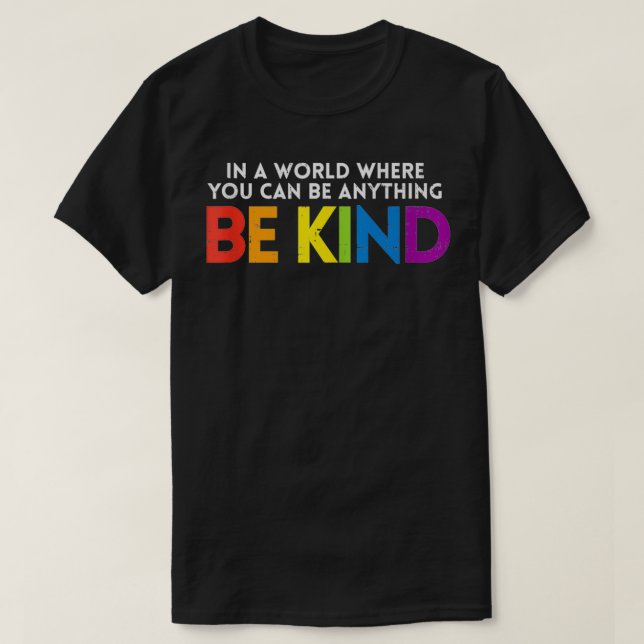 World Be Kind Rainbow LGBT Pride Lesbian Gay Bi Tr T-Shirt (Design Front)