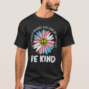 World Be Kind Transgender Daisy Peace Hippie Trans T-Shirt