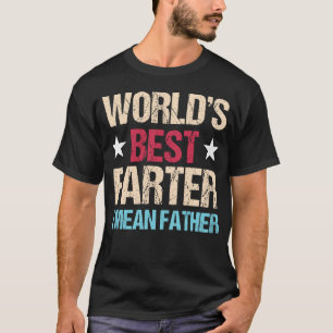 World Best Farter Or Father Day vintage T-Shirt