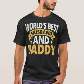 world best husband and daddy T-Shirt