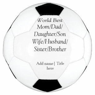 World best mum husband wife dad daughter son  football