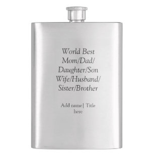 World best mum husband wife dad daughter son  hip flask