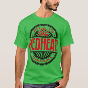 WORLD CLASS REDHEAD LIMITED EDITION T-Shirt