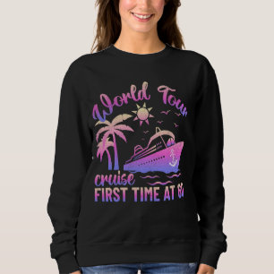 World Cruise First Time At 60 Crusing Family Match Sweatshirt