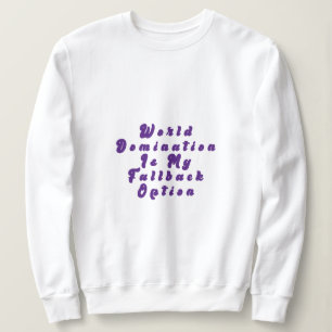 World Domination Sweatshirt