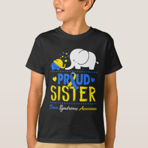 World Down Syndrome Awareness Day Proud Sister Ele T-Shirt