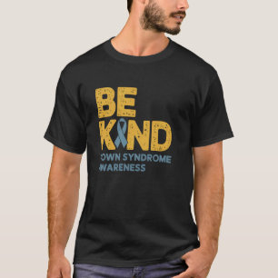 World Down Syndrome Awareness Support Be Kind Men T-Shirt