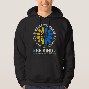 World Down Syndrome Day 2022 Be Kind Down Syndrome Hoodie