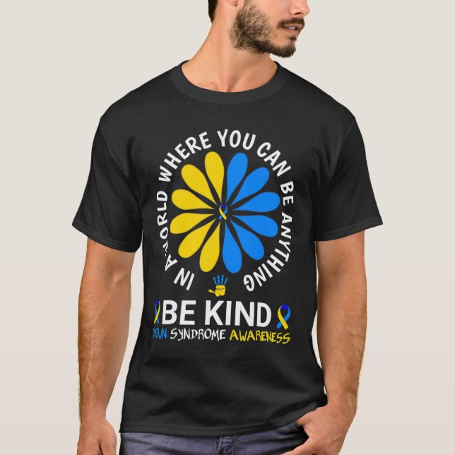 World Down Syndrome Day 2023 Be Kind Down Syndrome T-Shirt (Front)