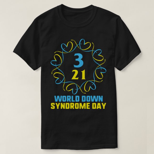 World Down Syndrome Day Awareness 3 21 T21 Blue Ye T-Shirt (Design Front)