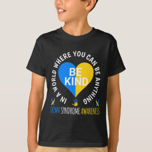 World Down Syndrome Day Be Kind Down Syndrome Awar T-Shirt