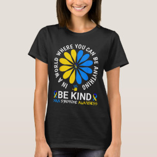 World Down Syndrome Day Be Kind Down Syndrome Awar T-Shirt