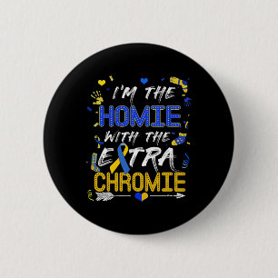 World Down Syndrome Day Homie With An Extra Chromi 6 Cm Round Badge