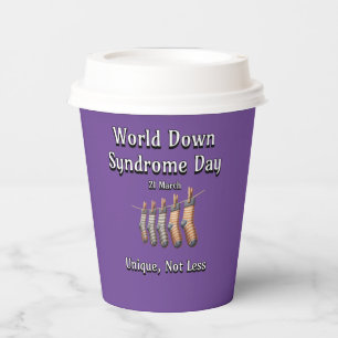 World Down Syndrome Day. Unique not Less Paper Cups