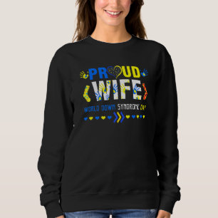 World Down Syndrome Day Wife Awareness March 21 Sweatshirt