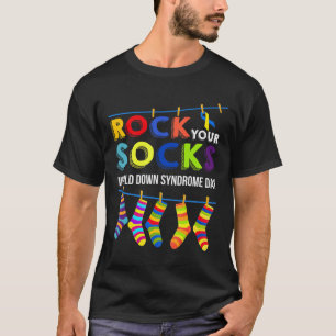 World Down Syndrome Day Your Socks Awareness T-Shirt