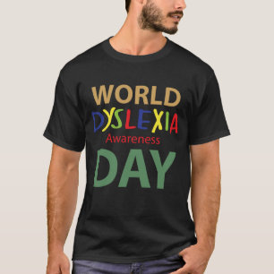 World Dyslexia Awareness Day Dyslexic T-Shirt