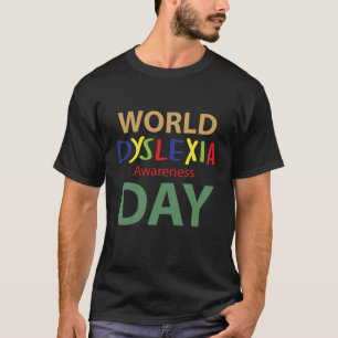 World Dyslexia Awareness Day Dyslexic T-Shirt