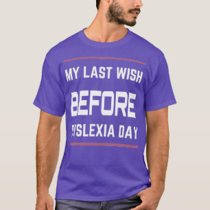 World Dyslexia Awareness Day Tshirt7 T-Shirt