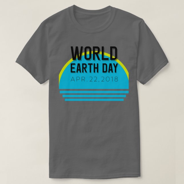 World Earth Day 2018 The Shirt (Design Front)