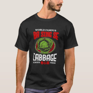 World Famous Ba Sing Se Cabbage Always Fresh Gift T-Shirt