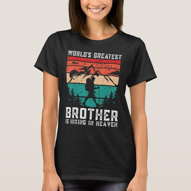 World Greatest Brother Hiking in Heaven Family Mem T-Shirt (Front)
