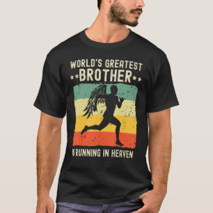 World Greatest Brother Running in Heaven Family Me T-Shirt