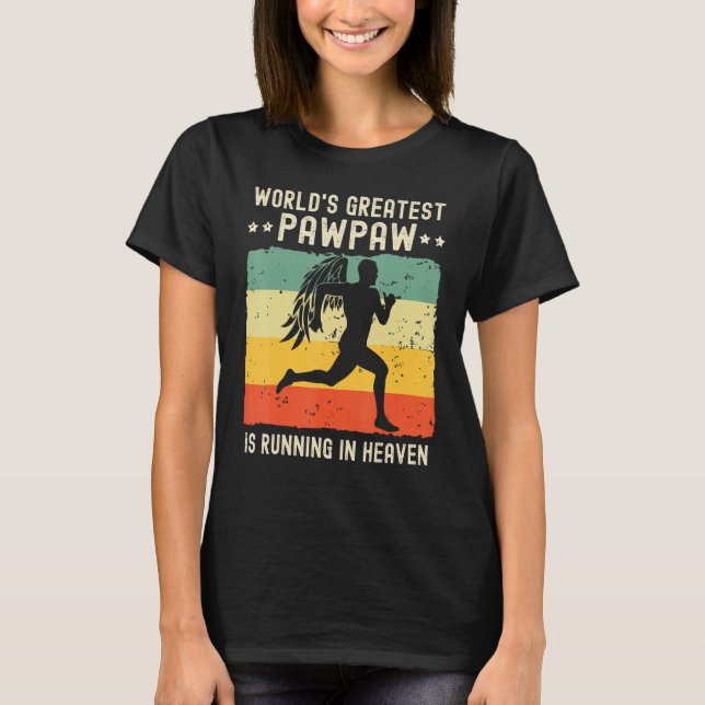 World Greatest Pawpaw Running in Heaven Family Mem T-Shirt (Front)