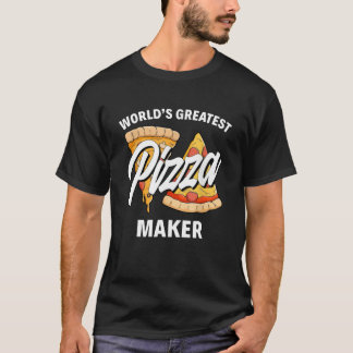 World Greatest Pizza Maker T-Shirt