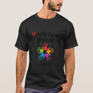 world hand hygiene -clean your hand  T-Shirt