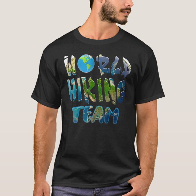 World Hiking Team  You own the planet earth T-Shirt (Front)