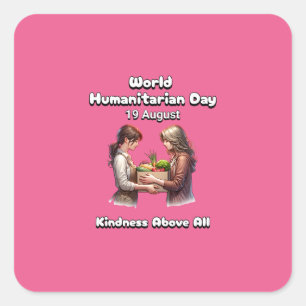 World Humanitarian Day - Kindness Above All. Square Sticker
