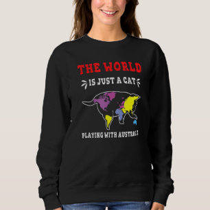 World Is Just A Cat Playing Australia Day Australi Sweatshirt