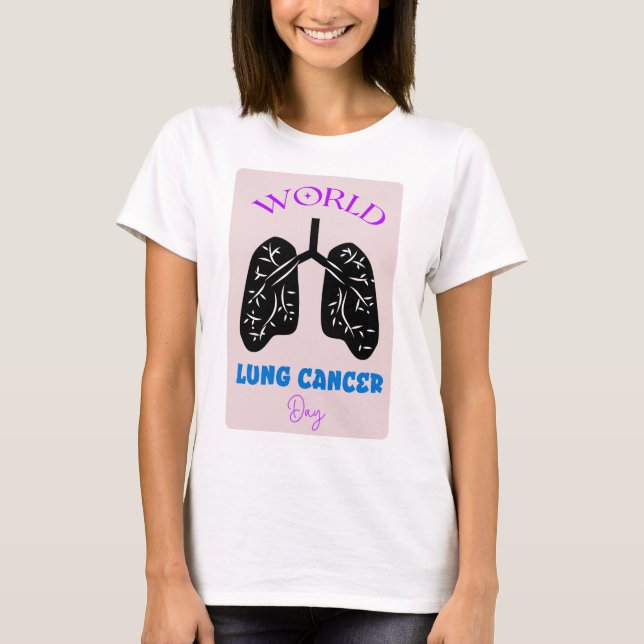 World Lung Cancer Day Sign T-Shirt (Front)