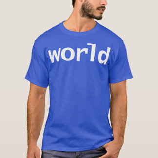 World Minimal Space Typography White Text T-Shirt