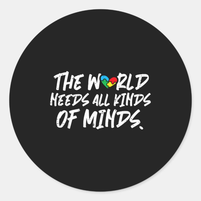 World needs kinds minds autism awareness classic round sticker (Front)