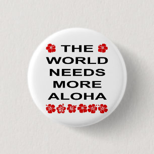 World Needs More Aloha Light-Colour 3 Cm Round Badge