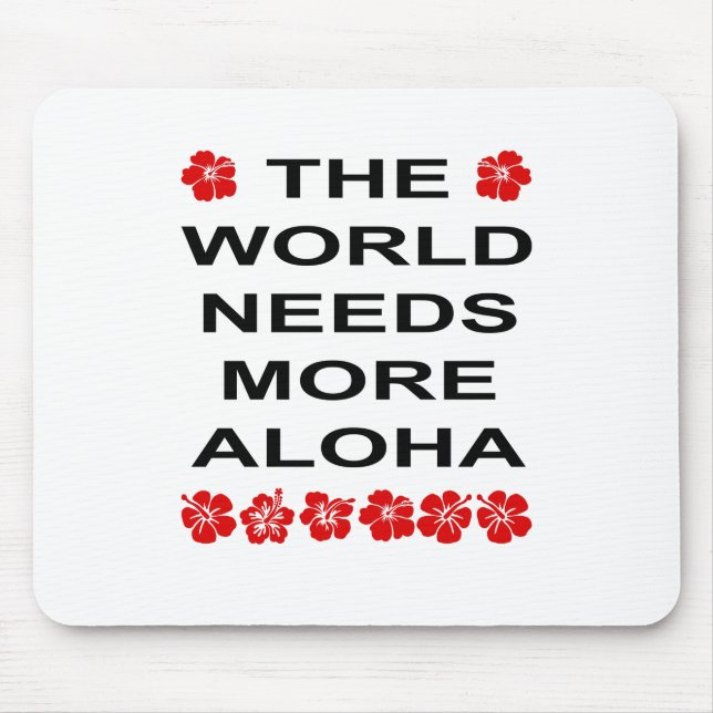 World Needs More Aloha Light-Colour Mouse Mat (Front)