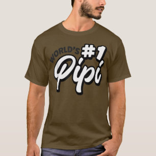 World no 1 Pipi retro Father's day best Pipi ever T-Shirt