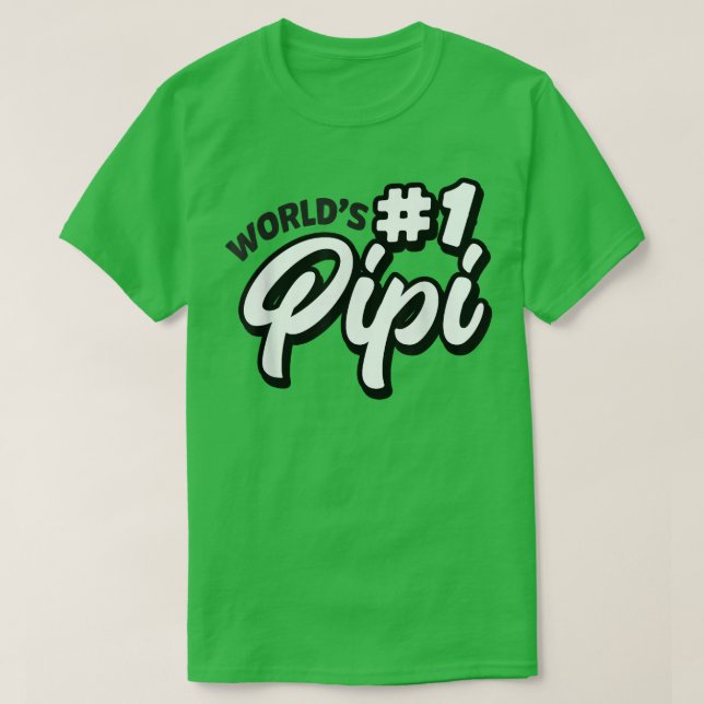 World no 1 Pipi retro Father's day best Pipi ever  T-Shirt (Design Front)
