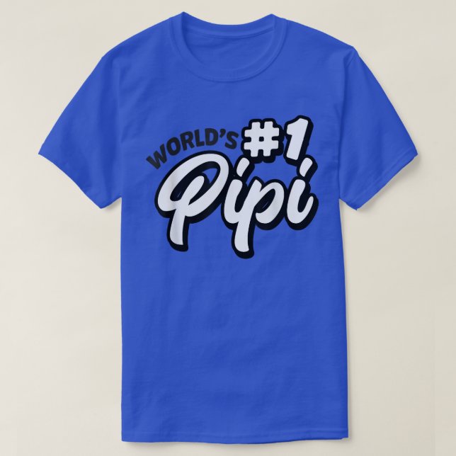 World no 1 Pipi retro Father's day best Pipi ever  T-Shirt (Design Front)