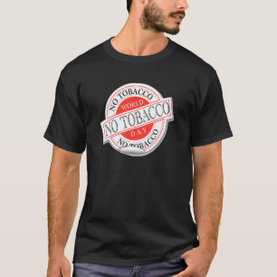 World No Tobacco Day Healthy Living Not Smoking T-Shirt