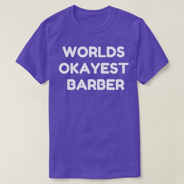 World okayest barber 3 T-Shirt (Design Front)
